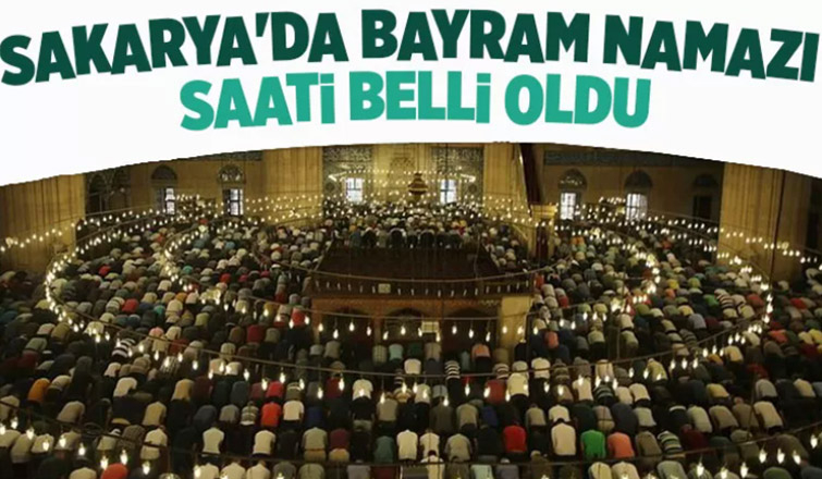 Sakarya'da bayram namazı saati belli oldu
