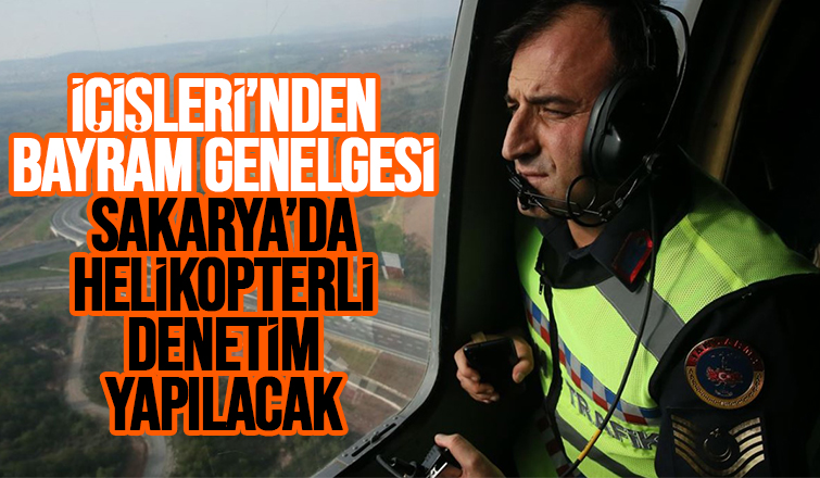 Sakarya'da bayramda helikopterli denetim