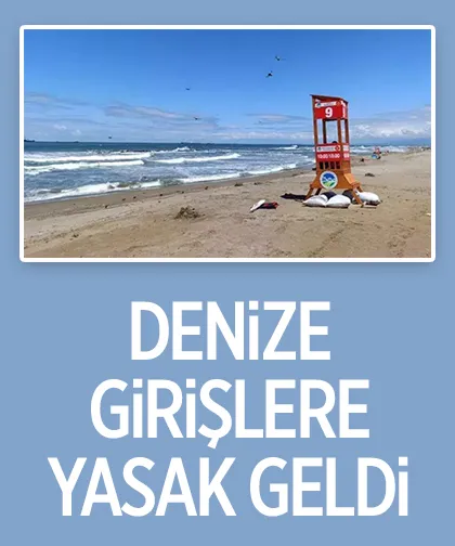 Sakarya'da denize girişler yasaklandı