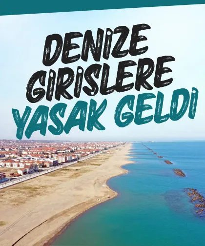Sakarya'da denize girişler yasaklandı