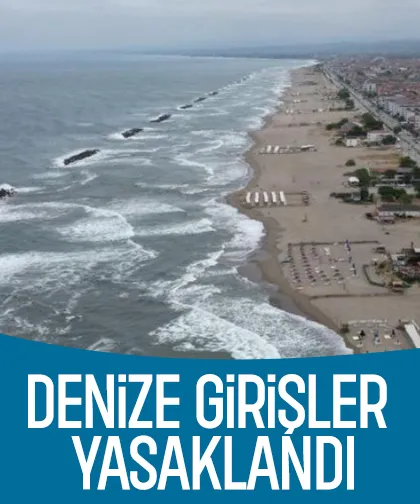 Sakarya'da denize girişler yasaklandı
