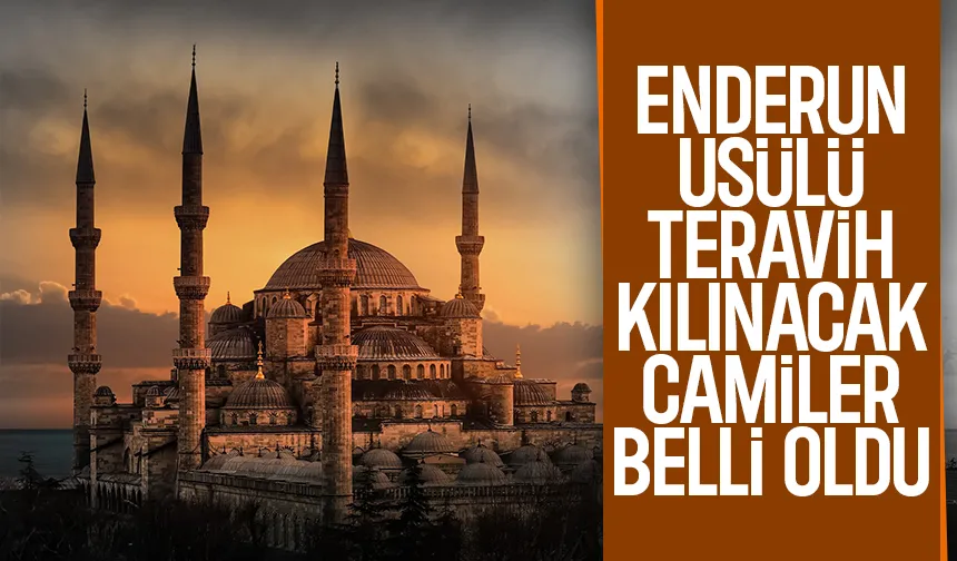 Sakarya'da enderun usulü teravih kılınacak camiler belli oldu