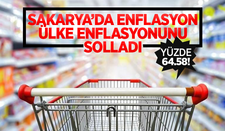 Sakarya'da enflasyon Türkiye ortalamasını solladı