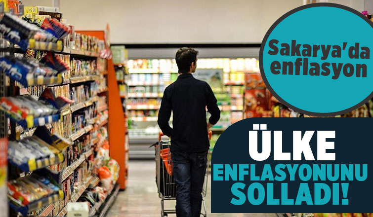 Sakarya'da enflasyon Türkiye ortalamasını solladı