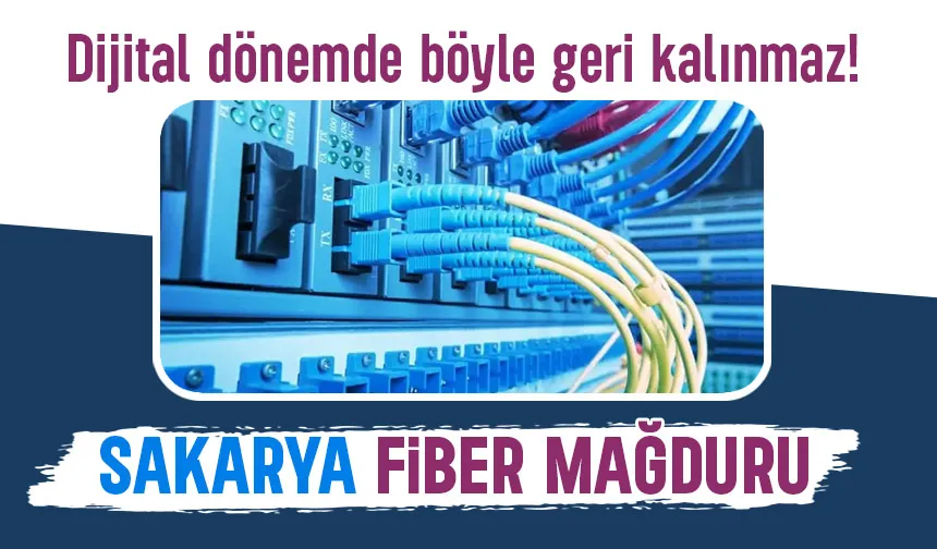 Sakarya'da fiber sessizliği