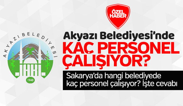 Sakarya'da Hangi Belediyede Kaç Personel Çalışıyor ? İşte Cevabı !