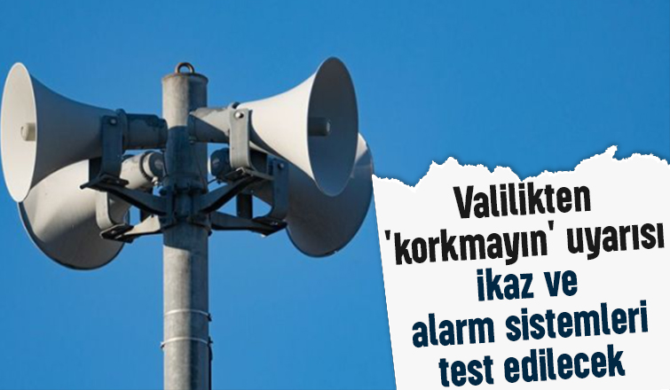 Sakarya'da ikaz ve alarm sistemleri test edilecek
