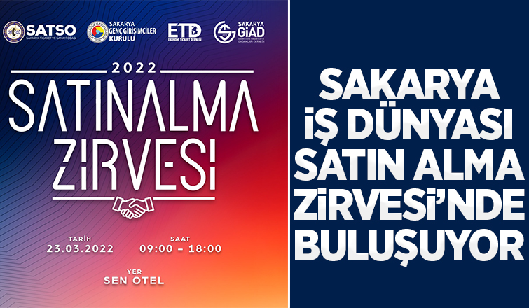 Sakarya'da iş dünyası bu zirvede buluşacak