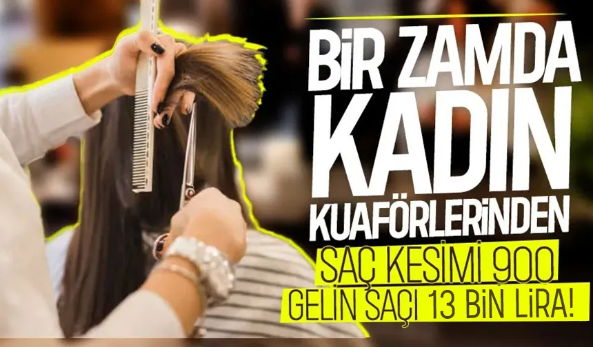 Sakarya'da kadın kuaförleri zam yaptı; İşte yeni tarifeler