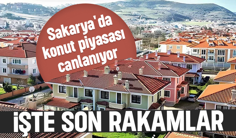 Sakarya'da konut satışlarında son durum
