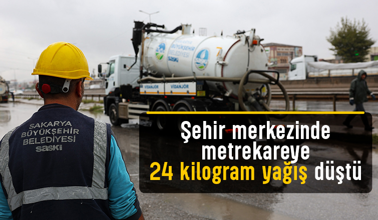 Sakarya'da metrekareye 24 kilogram yağış düştü