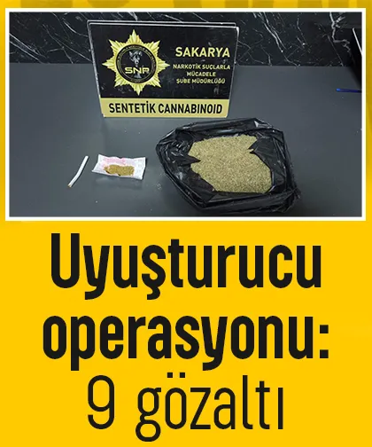 Sakarya'da narkotik operasyonu