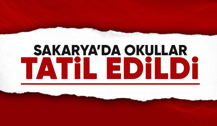 Sakarya da okullar tatil edildi