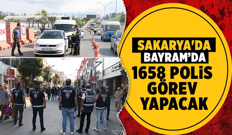 Sakarya'da polis bayram için yoğun tedbir aldı
