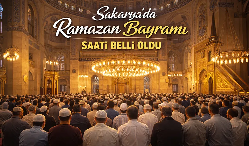 Sakarya'da Ramazan Bayramı saati açıklandı