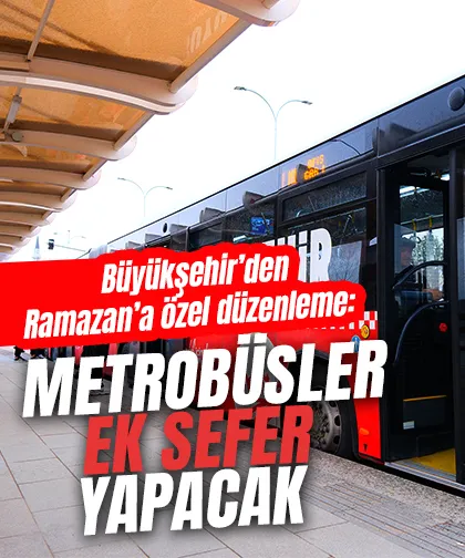 Sakarya'da Ramazan’a özel düzenleme, Metrobüsler ek sefer yapacak