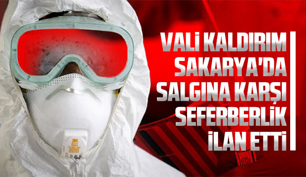 Sakarya'da salgına karşı seferberlik ilan etti