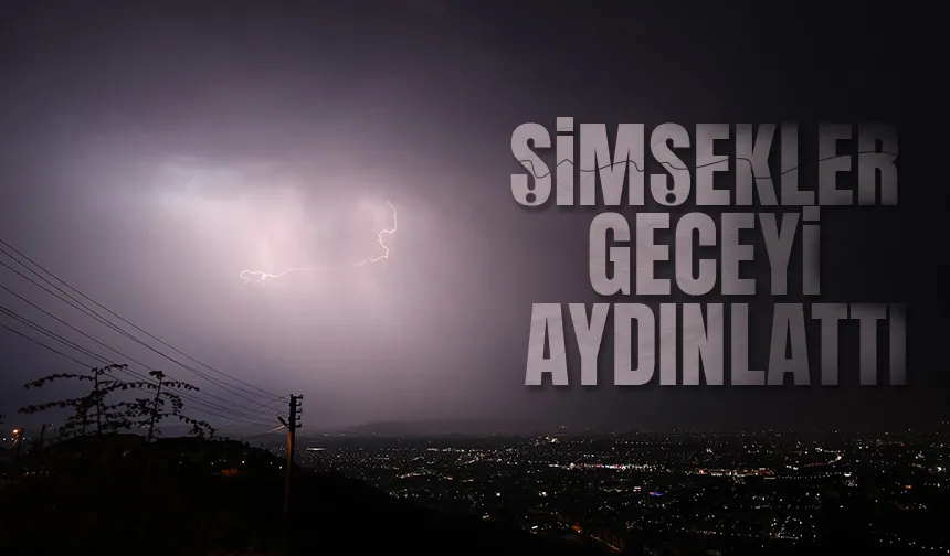 Sakarya'da şimşekler geceyi aydınlattı