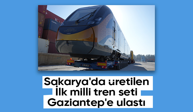 Sakarya'da üretilen ilk milli tren seti Gaziantep'te raylara indi