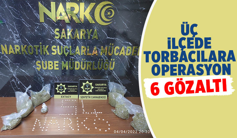 Sakarya'da uyuşturucu operasyonu  6 gözaltı