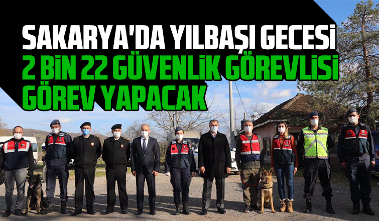 Sakarya'da yılbaşında 2 bin 22 güvenlik görevlisi görev yapacak