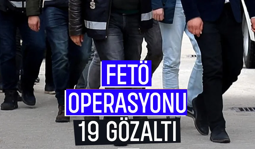 Sakarya dahil 14 ilde FETÖ operasyonu