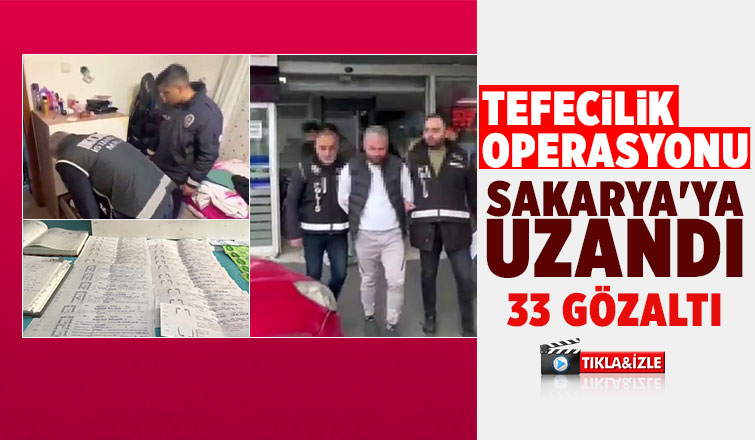 Sakarya dahil tefecilik operasyonu
