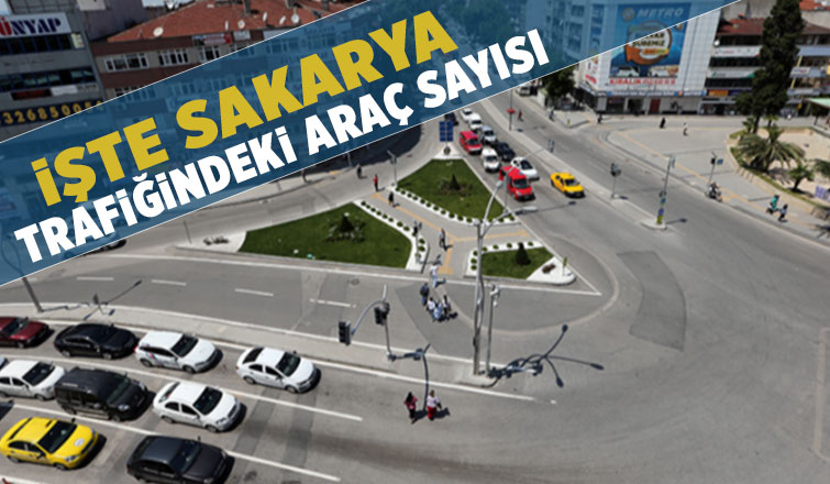 Sakarya'daki araç sayısı açıklandı