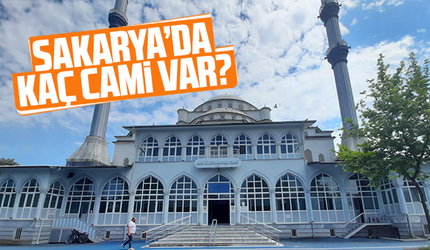 Sakarya'daki cami sayısı açıklandı