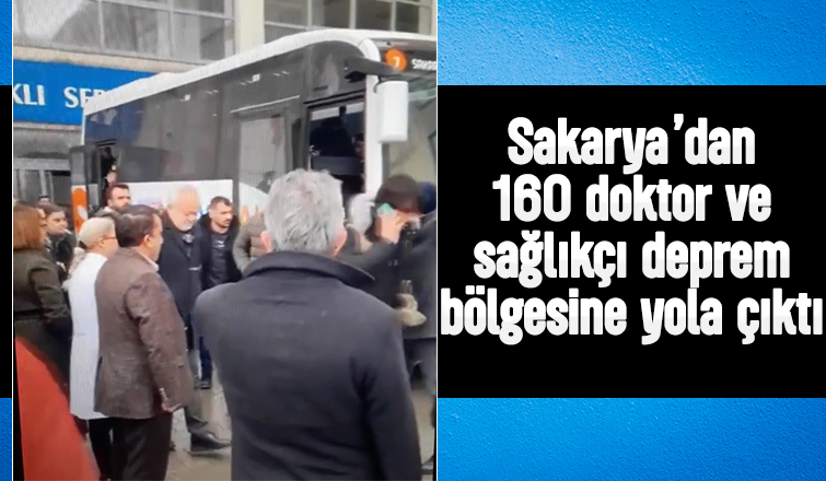 Sakarya'dan 160 doktor ve sağlıkçı deprem bölgesine gidiyor