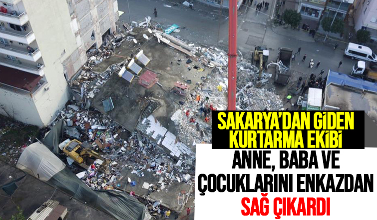 Sakarya'dan giden kurtarma ekibi 3 kişiyi enkazdan çıkardı