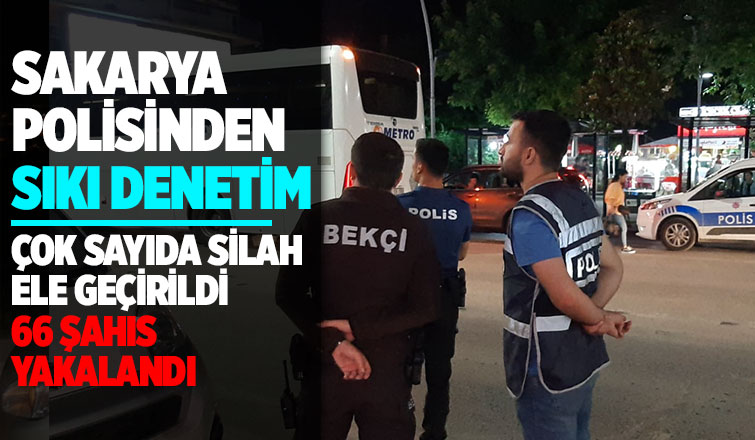 Sakarya Emniyetinden 7 günlük bilanço 