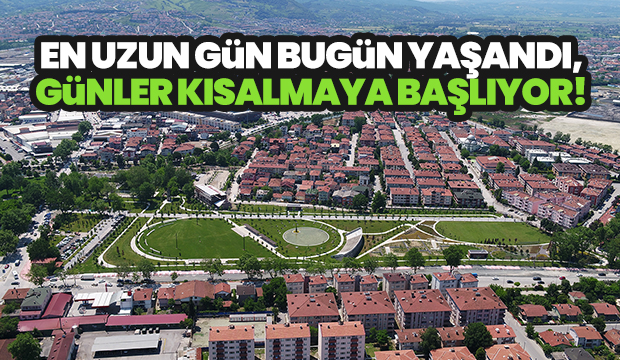 Sakarya en uzun günü yaşadı!