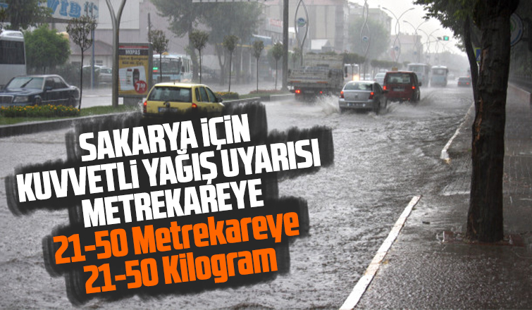 Sakarya için kuvvetli yağış uyarısı