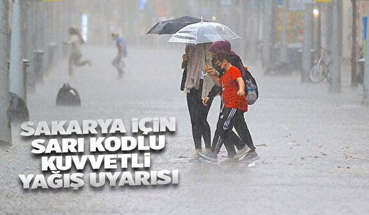 Sakarya için kuvvetli yağış uyarısı