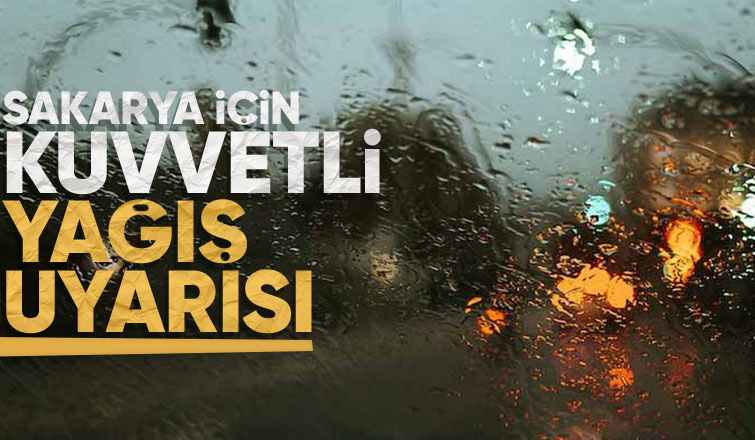 Sakarya için yağış uyarısı