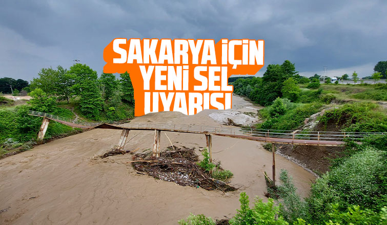 Sakarya için yeni sel uyarısı