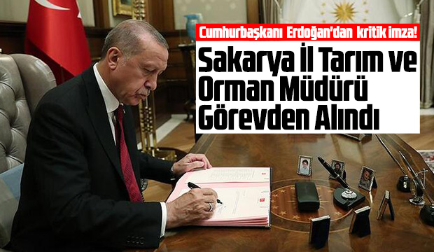 Sakarya İl Tarım ve Orman Müdürü Görevden Alındı