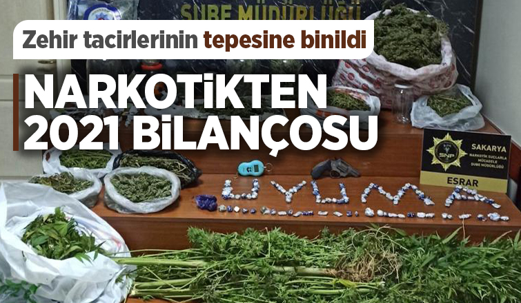 Sakarya'nın 2021 narkotik bilançosu
