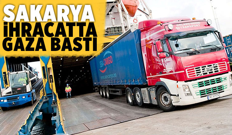 Sakarya'nın ihracat rakamları açıklandı