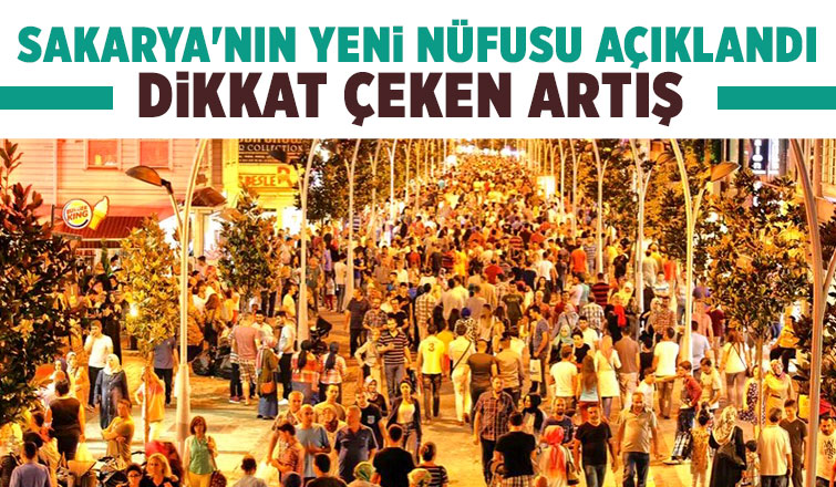 Sakarya'nın yeni nüfusu açıklandı