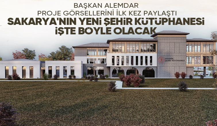 Sakarya'nın yeni Şehir Kütüphanesi böyle olacak