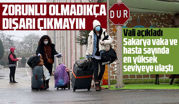 Sakarya salgında zirveye ulaştı, dışarı çıkmayın uyarı