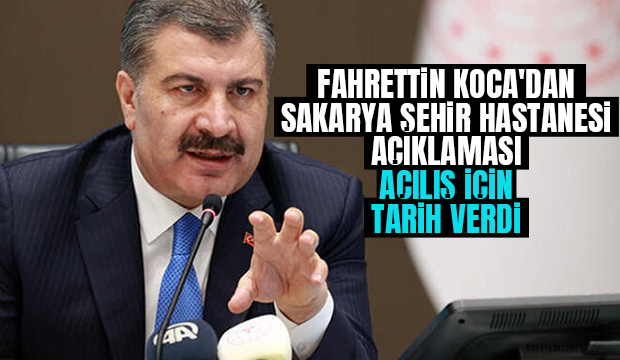  Sakarya Şehir Hastanesi'nin açılışı için tarih verdi