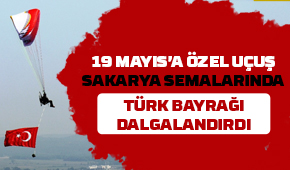 Sakarya semalarında Türk Bayrağı dalgalandırdı
