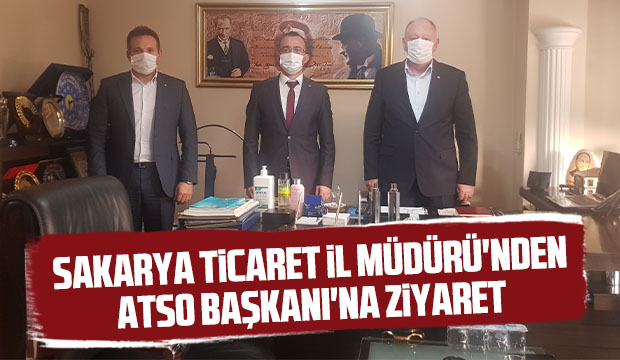Sakarya Ticaret İl Müdürü'nden ATSO Başkanı bayraktar'a ziyaret