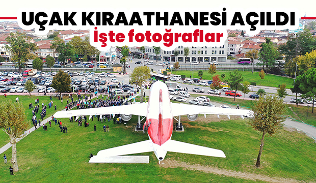 Sakarya uçak kıraathanesi açıldı