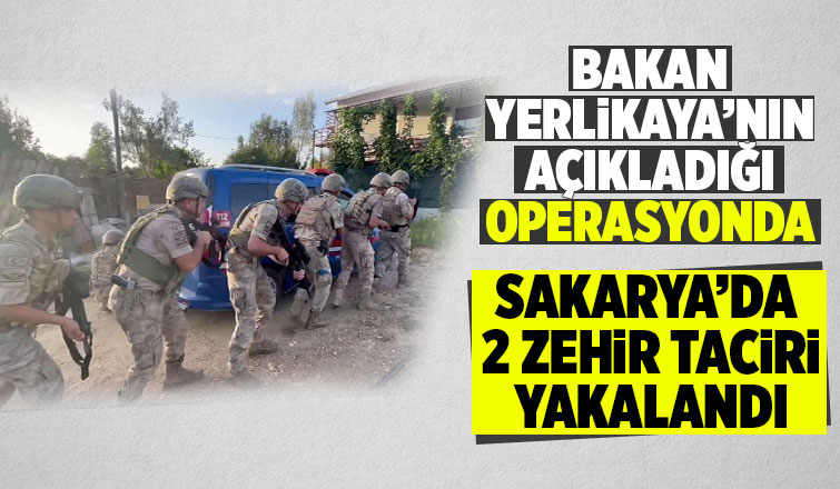 Sakarya’da 2 zehir taciri yakalandı