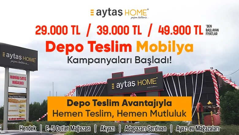 Sakarya’da Büyük Mobilya Kampanyası Başladı Aytaş Home Depo Teslim Fırsatları