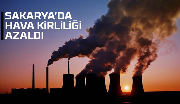 Sakaryada hava kirliliği azaldı